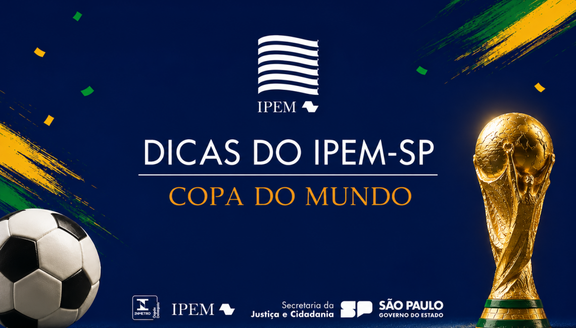 Copa do Mundo: Ipem-SP orienta consumidores na compra de produtos mais procurados durante o torneio